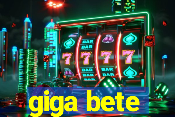 giga bete